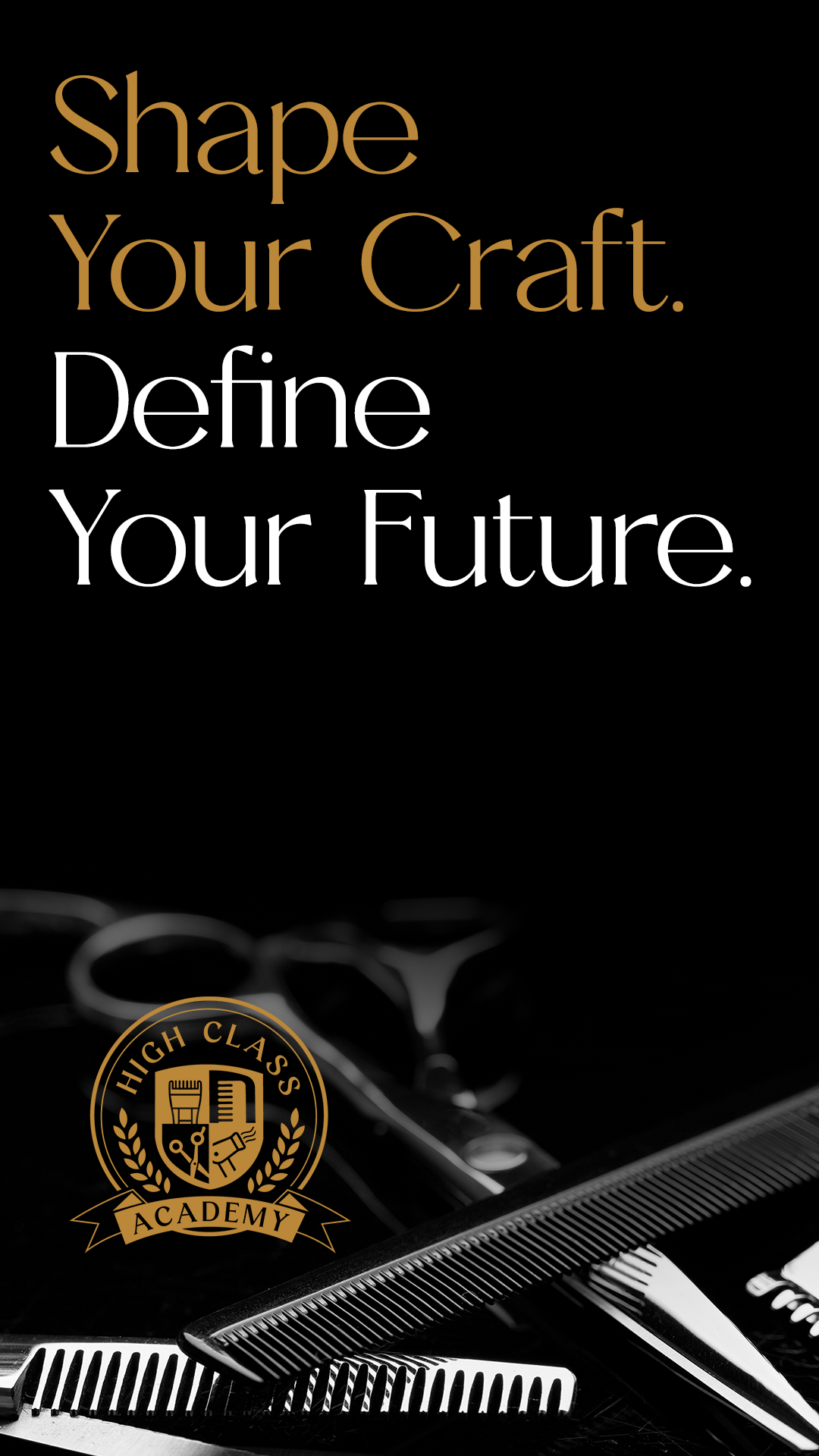 Shape your craft. Define your future. High Class Academy